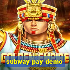 subway pay demo